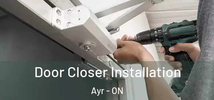 Door Closer Installation Ayr - ON