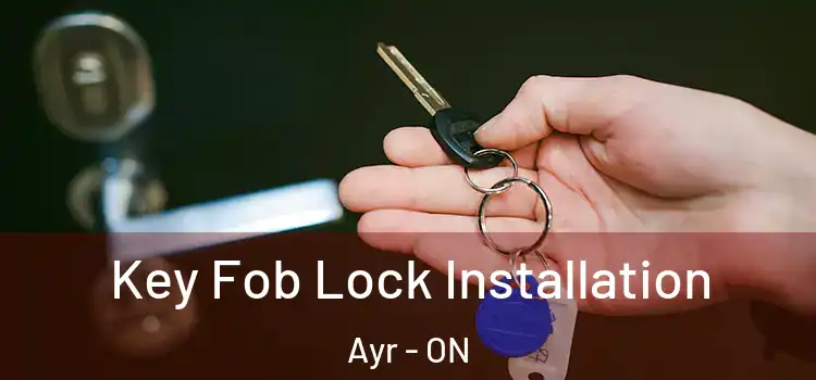 Key Fob Lock Installation Ayr - ON