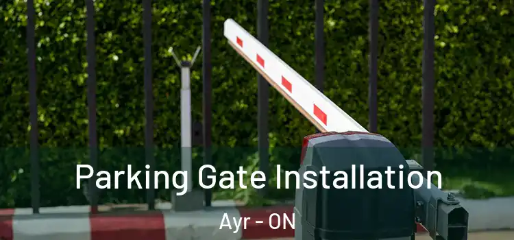  Parking Gate Installation Ayr - ON