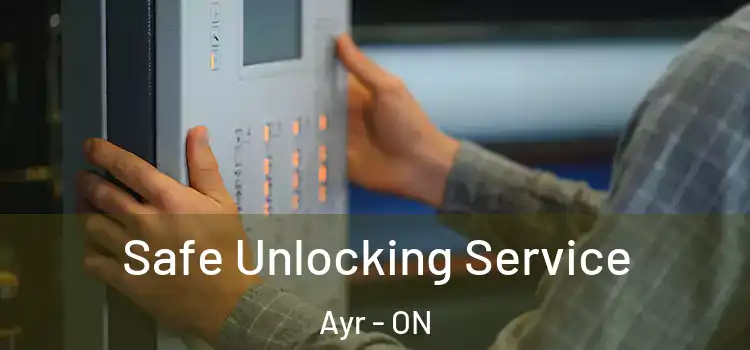 Safe Unlocking Service Ayr - ON