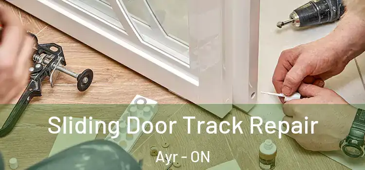 Sliding Door Track Repair Ayr - ON